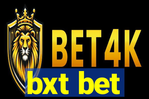 bxt bet